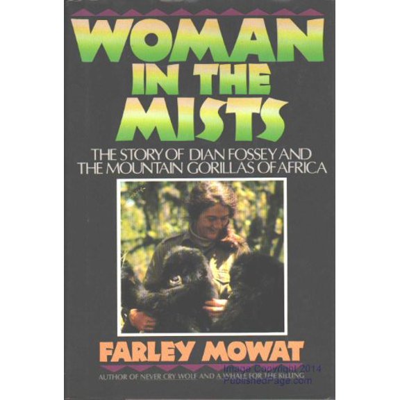 Pre-Owned Woman in the Mists: The Story of Dian Fossey and the Mountain Gorillas of Africa (Hardcover) 0446513601 9780446513609