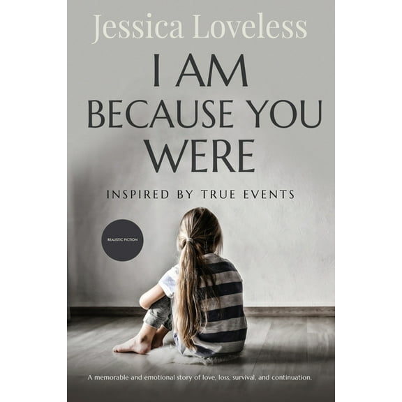 I Am Because You Were: Inspired By True Events, (Paperback)