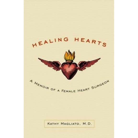 Pre-Owned Healing Hearts: A Memoir of a Female Heart Surgeon (Hardcover) 0767930266 9780767930260