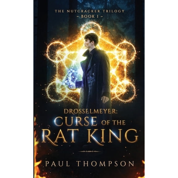 Pre-Owned Drosselmeyer: Curse of the Rat King (The Nutcracker Trilogy), 9781737249801, 1737249804, Paperback,