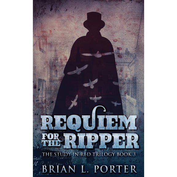 The Study in Red Trilogy: Requiem For The Ripper (Hardcover)(Large Print)