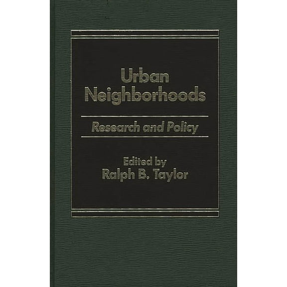 Urban Neighborhoods: Research and Policy, (Hardcover)