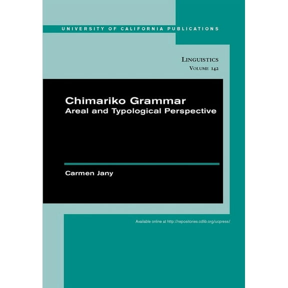 UC Publications in Linguistics: Chimariko Grammar : Areal and Typological Perspective (Series #142) (Edition 1) (Paperback)