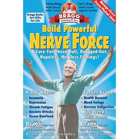 Build Powerful Nerve Force: A Cure For Those Dull, Dragged-Out, Hopeless, Helpless Feelings -