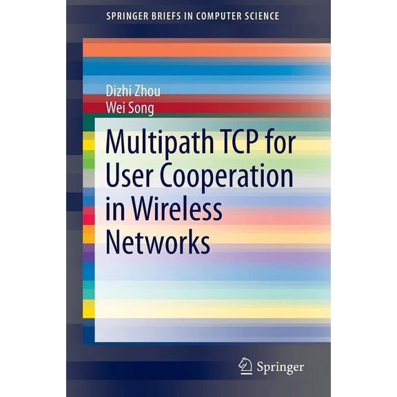 Springerbriefs in Computer Science Multipath TCP for User Cooperation in Wireless Networks, (Paperback)