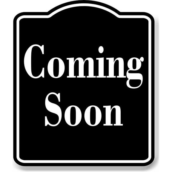 Coming Soon Elegant BLACK Aluminum Composite Sign, 8.5"x10"
