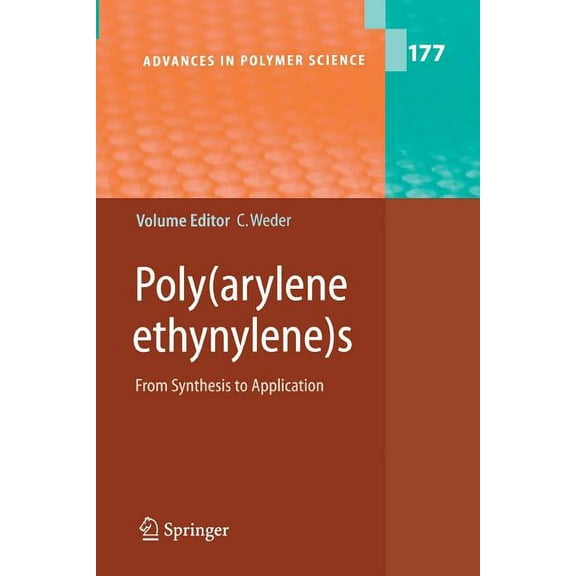 Advances in Polymer Science Poly(arylene Ethynylene)S: From Synthesis to Application, Book 177, (Paperback)