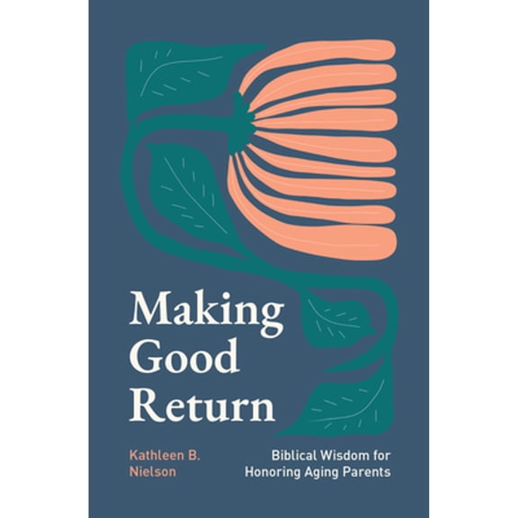 Pre-Owned Making Good Return: Biblical Wisdom on Honoring Aging Parents, 9798887790282, , Paperback,