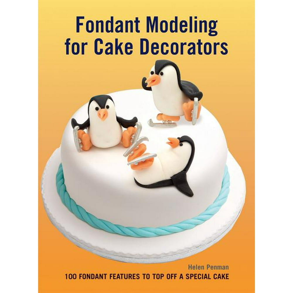 Fondant Modeling for Cake Decorators (Hardcover)