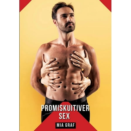Promiskuitiver Sex: Geschichten mit explizitem Sex fÃ¼r Erwachsene, (Paperback)
