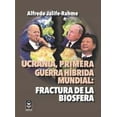 thumbnail image 1 of UCRANIA PRIMERA GUERRA HÍBRIDA MUNDIAL FRACTURA DE LA BIOSFERA Grupo Editor Orfila Valentini Pasta Blanda, 1 of 2