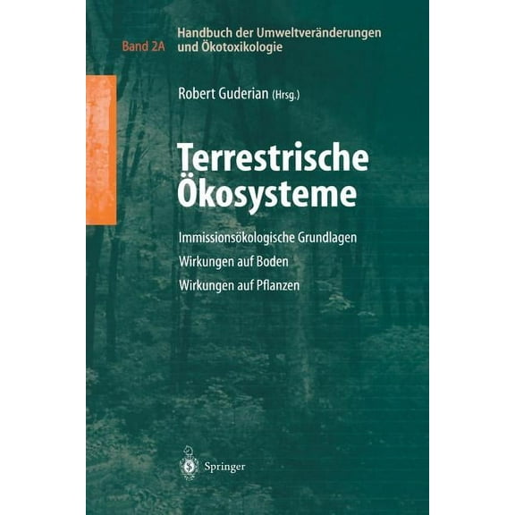 Handbuch Der UmweltverÃ¤nderungen Und Ãkotoxikologie: Band 2a: Terrestrische Ãkosysteme ImmissionsÃ¶kologische Grundlagen , (Paperback)