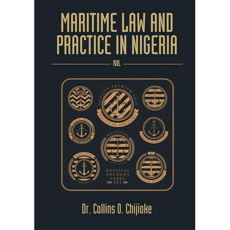 Maritime Law and Practice in Nigeria - eBook (Best Maritime Law Schools)