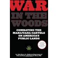 thumbnail image 1 of War in the Woods: Combating The Marijuana Cartels On America's Public Lands, 1 of 3