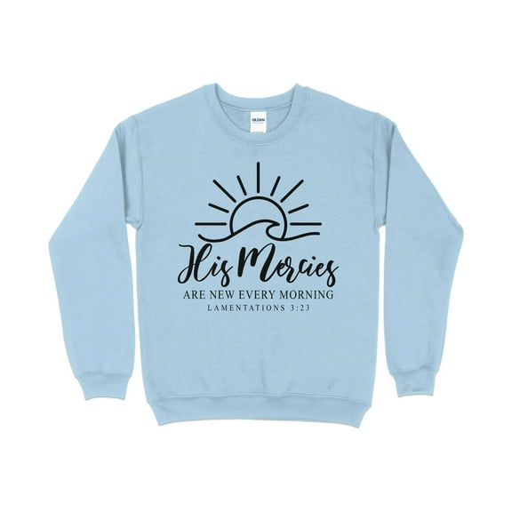 Inspirational Quote Sweatshirt, His Mercies New Every Morning, Lamentations 3:23, Christian Faith Pullover, Religious Apparel for Women