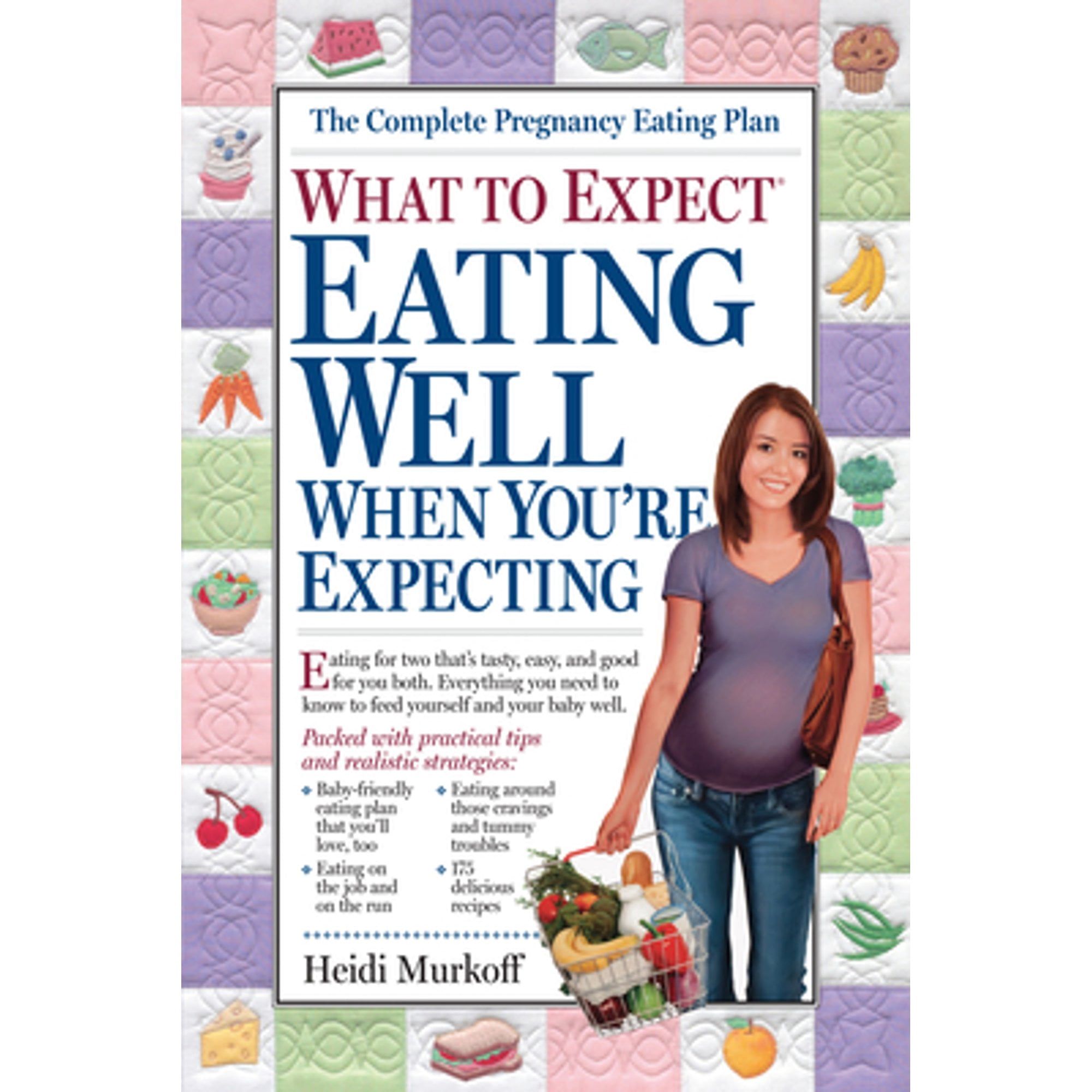 What to Expect: Eating Well When You're Expecting - Paperback