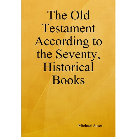 The Old Testament According to the Seventy, Historical Books, (Hardcover)