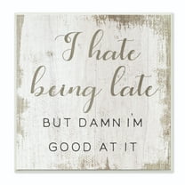 Stupell Industries Hate Being Late Funny Paint Textured Word Design Wall Plaque by Daphne Polselli