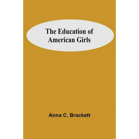 The Education Of American Girls, (Paperback)