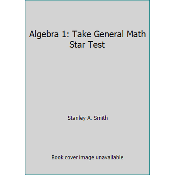Pre-Owned Algebra 1: Take General Math Star Test (Hardcover) 0130631833 9780130631831