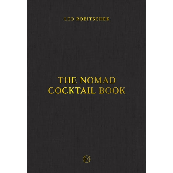 The Nomad Cocktail Book: [A Cocktail Recipe Book], (Hardcover)