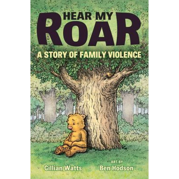 Pre-Owned Hear My Roar: A Story of Family Violence (Paperback) 1554512018 9781554512010
