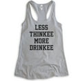 thumbnail image 1 of Less Thinkee More Drinkee Tank Top, Ladies Racerback Tank Top, Drinking Tank, Drunk Tank, Heather Gray, Large, 1 of 3