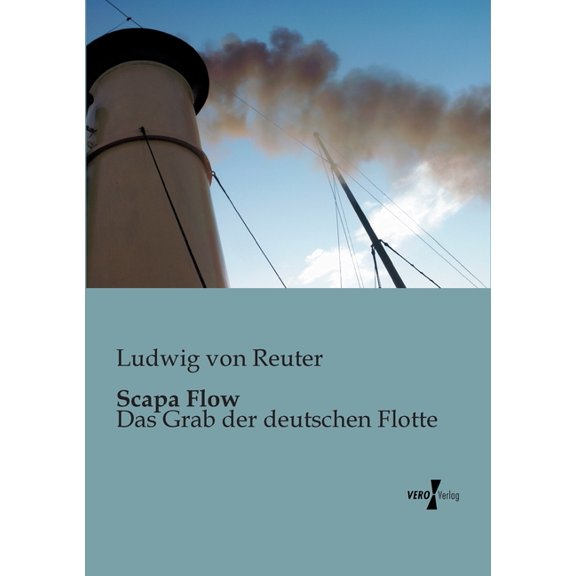 Scapa Flow: Das Grab der deutschen Flotte, (Paperback)