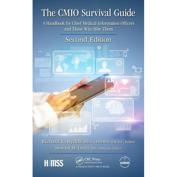 Himss Book The Cmio Survival Guide: A Handbook for Chief Medical Information Officers and Those Who Hire Them, Second Edition, (Hardcover)
