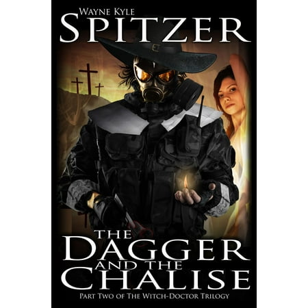 The Dagger and the Chalise (Part Two of the Witch Doctor Trilogy) - (Best Armor For Witch Doctor Diablo 3)