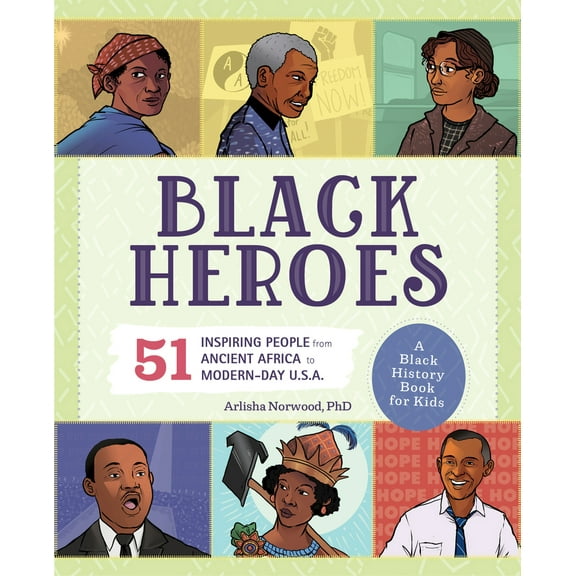 Pre-Owned Black Heroes: A Black History Book for Kids: 51 Inspiring People from Ancient Africa to Modern-Day U.S.A. (People and Events in History) Paperback