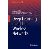 Studies in Big Data Deep Learning in Ad-Hoc Wireless Networks, Book 172, (Hardcover)
