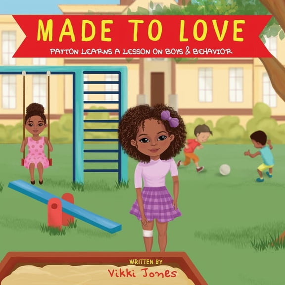 Made To Love, Payton Learns a Lesson on Behavior, (Paperback)