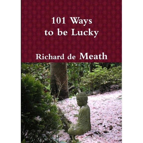 101 Ways to Be Lucky, (Paperback)