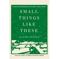 Claire Keegan: Small Things Like These (Hardcover)