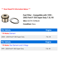 thumbnail image 2 of Fuel Filter - Compatible with 1999 - 2003 Ford F-350 Super Duty 7.3L V8 2000 2001 2002, 2 of 2