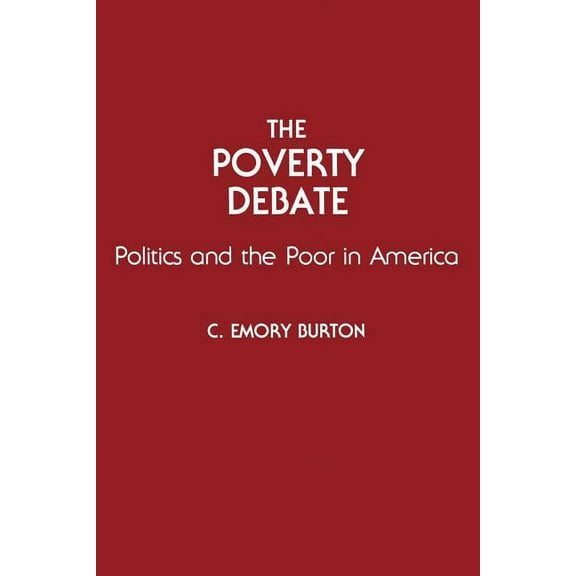 Contributions in Sociology (Paperback) The Poverty Debate: Politics and the Poor in America, (Paperback)