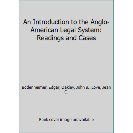 Pre-Owned An Introduction to the Anglo-American Legal System: Readings and Cases (Paperback) 0314366628 9780314366627