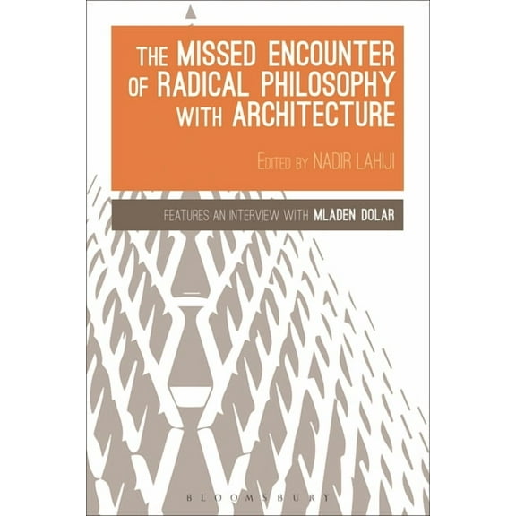 The Missed Encounter of Radical Philosophy with Architecture, (Paperback)