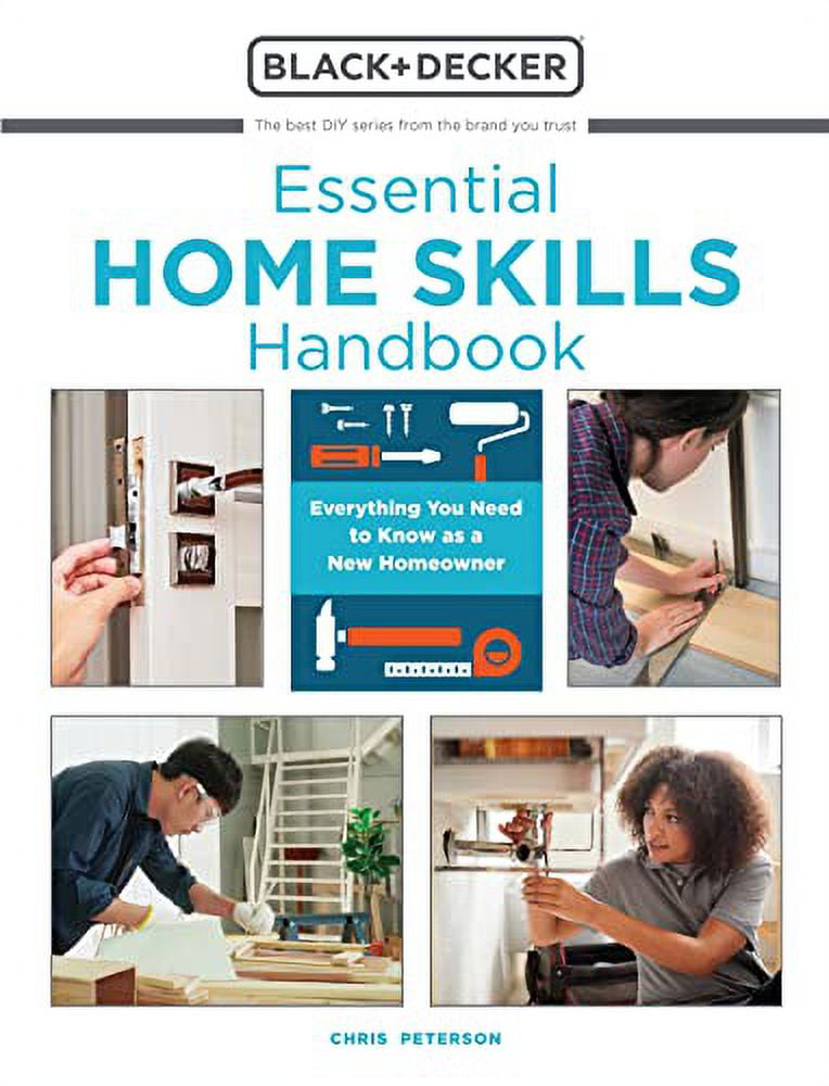 Black & Decker: Essential Home Skills Handbook : Everything You