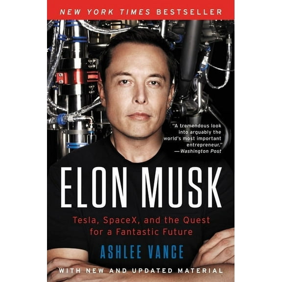 Elon Musk: Tesla, Spacex, and the Quest for a Fantastic Future, (Paperback)