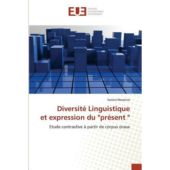 Omn.Univ.Europ.: Diversité Linguistique Et Expression Du "présent " (Paperback)