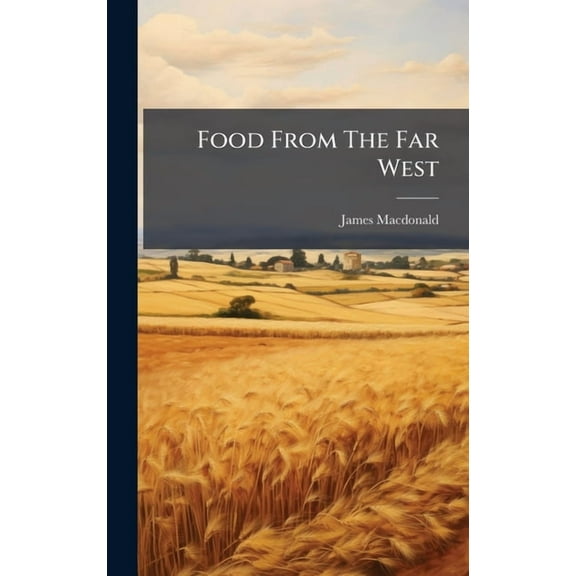 Food From The Far West, (Hardcover)