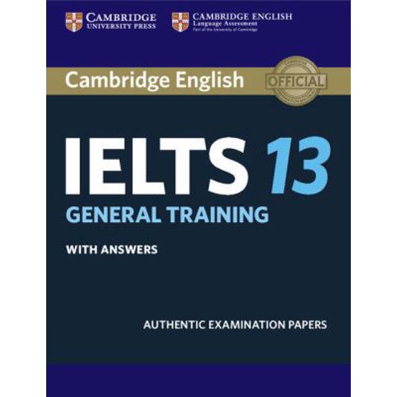 Pre-Owned Cambridge Ielts 13 General Training Student's Book with Answers: Authentic Examination Papers (Paperback) 1108450555 9781108450553