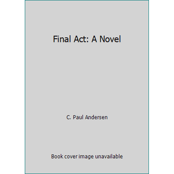 Pre-Owned Final Act: A Novel (Paperback) 1591562643 9781591562641