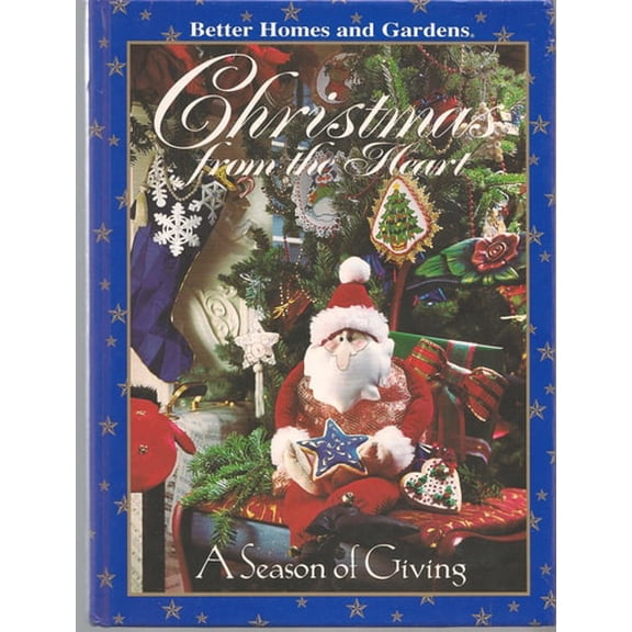Pre-Owned Better Homes and Gardens Christmas from the Heart A Season of Giving (Hardcover) 0696207249 9780696207242