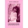 thumbnail image 1 of Pre-Owned Crossdressers: And Those Who Share Their Lives (Paperback) by Dr. Peggy J Rudd, 1 of 1
