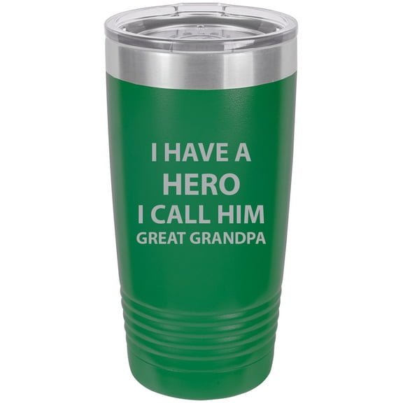 I have a Hero I call him Great Grandpa Stainless Steel Engraved Insulated Tumbler 20 Oz Travel Coffee Mug, Green