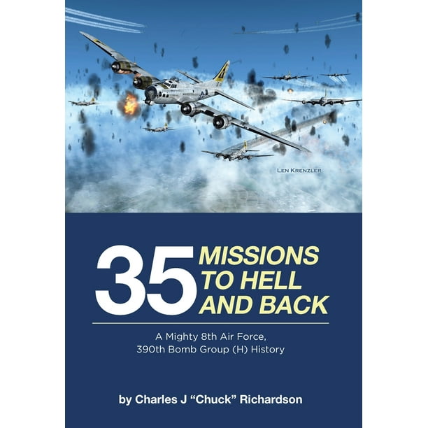 35 Missions To Hell And Back A Mighty 8th Air Force 390th Bomb Group H History Hardcover Walmart Com Walmart Com