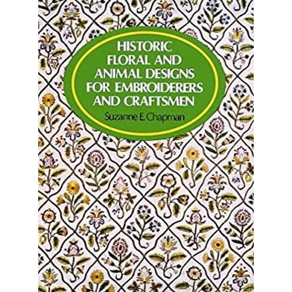 Pre-Owned Historic Floral and Animal Designs for Embroiderers and Craftsmen (Paperback) 0486235262 9780486235264